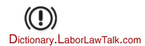 Dictionary.LaborLawTalk.com